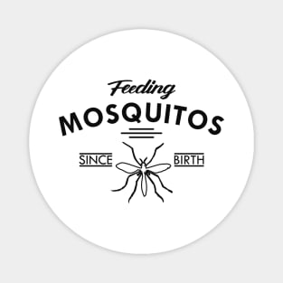 Camping - Feeding mosquitos since birth Magnet